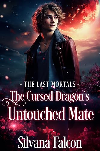 The Cursed Dragon’s Untouched Mate (The Last Mortals Book 4)