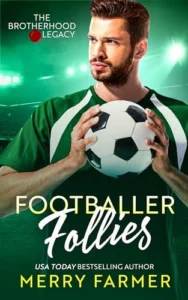 Footballer Follies (The Brotherhood: Legacy Book 4)