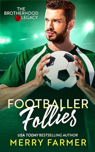 Footballer Follies (The Brotherhood: Legacy Book 4)