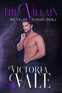 The Villain: A Dark Regency Erotic Romance (The Villain Duology Book 1)