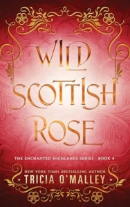 Wild Scottish Rose (The Enchanted Highlands Book 4)