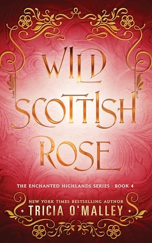 Wild Scottish Rose (The Enchanted Highlands Book 4)