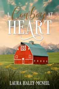 A Cowboy at Heart: A Sweet Romance (Sweet Mountain Ranch Book 1)