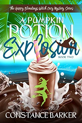 A Pumpkin Potion Explosion (The Happy Blendings Witch Cozy Mystery Series Book 2)