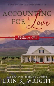 Accounting for Love: A Forced Proximity Sweet Romance (Sweet Cowboys of Idaho Book 1)