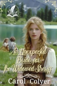 An Unexpected Bride for the Widowed Sheriff: A Historical Western Romance Novel (Love and Valor on the Frontier)