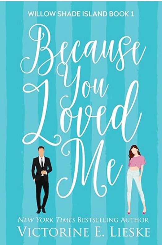 Because You Loved Me (Willow Shade Island Book 1)