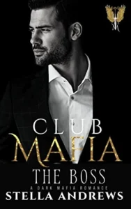 Club Mafia – The Boss: A Dark Mafia Romance