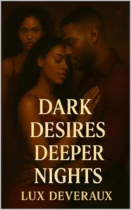 Dark Desires, Deeper Nights (Tangled Temptations)