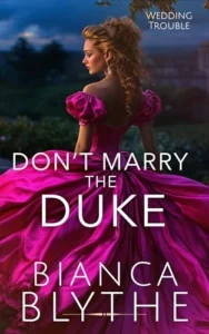 Don’t Marry the Duke (Wedding Trouble Book 1)