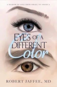Eyes of A Different Color: Memoir Of Love From Israel To America