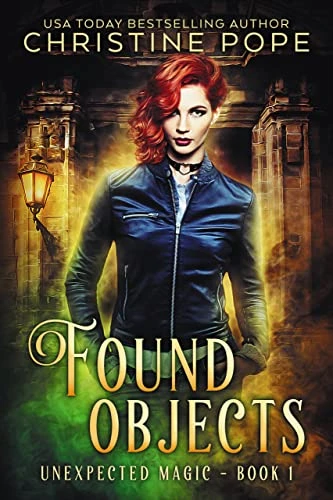 Found Objects: A Paranormal Witch Urban Fantasy (Unexpected Magic Book 1)
