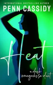 Heat: A Dark Omegaverse Novel (The Heat Duet Book 1)