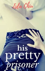 His Pretty Prisoner: A Captive Romance