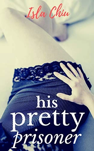 His Pretty Prisoner: A Captive Romance