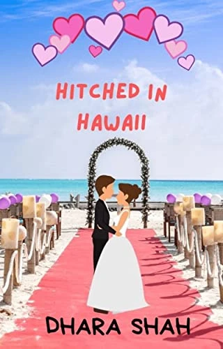Hitched In Hawaii: A Billionaire Marriage of Convenience Romantic Comedy (Vacation & You Series, Book 1)