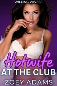 Hotwife At The Club: An interracial hotwife novella (Willing Wives Book 1)