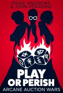 Play or Perish (Arcane Auction Wars Book 1)