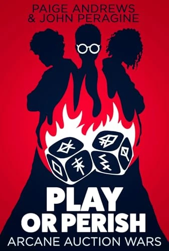 Play or Perish (Arcane Auction Wars Book 1)
