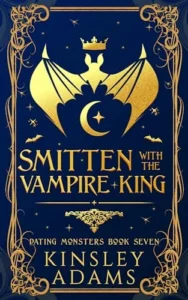 Smitten with the Vampire King: A Fated Mates Vampire and Vampire Slayer Romance (Dating Monsters Book 7)