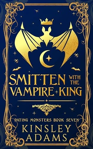 Smitten with the Vampire King: A Fated Mates Vampire and Vampire Slayer Romance (Dating Monsters Book 7)