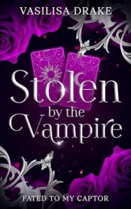 Stolen by the Vampire: A Fated Mates, Enemies-to-Lovers Fantasy Romance