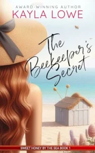 The Beekeeper’s Secret: A Heartwarming Beach Read (Sweet Honey by the Sea Book 1)