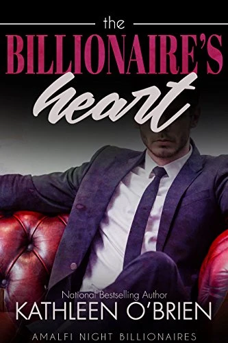 The Billionaire’s Heart: A Fake Identity Romance (Amalfi Night Billionaires Book 4)