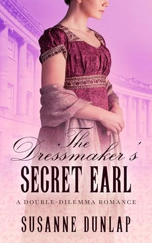 The Dressmaker’s Secret Earl (Double-Dilemma Romance Book 1)