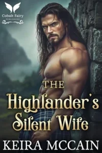 The Highlander’s Silent Wife: A Medieval Historical Romance Novel