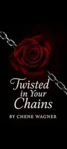 Twisted in your chains: Bound by lies. Shattered by truth. (Twisted Series Book 1)
