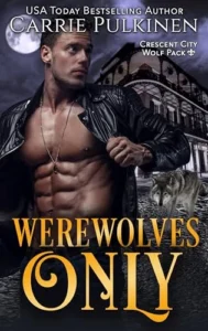 Werewolves Only (Crescent City Wolf Pack Book 1)
