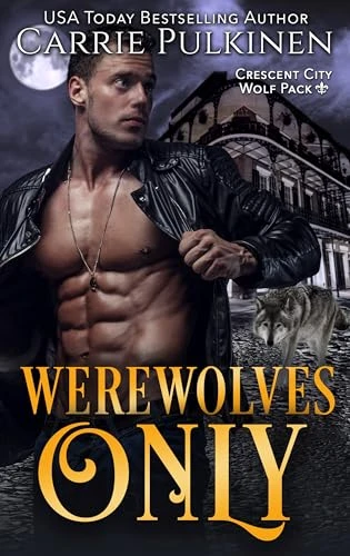 Werewolves Only (Crescent City Wolf Pack Book 1)