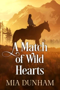 A Match Of Wild Hearts: A Historical Western Romance Novel (Western Hearts United)
