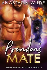 Brandon’s Mate: A Second-Chance Fated Mates Shifter Romance (Wild Blood Shifters Book 1)