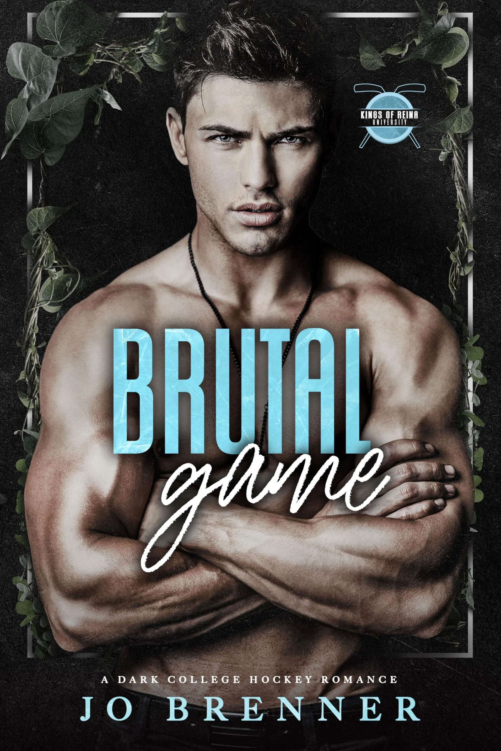 Brutal Game: A dark college hockey romance (Kings of Reina University Book 1)