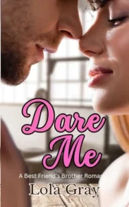 Dare me: A Best Friend’s Brother Romance (Wicked Games)