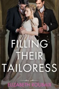 Filling Their Tailoress: Short and Steamy MFM Ménage of Convenience Historical Romance (Spicy Shorts)
