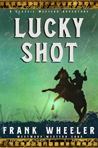 Lucky Shot : A Classic Western Adventure