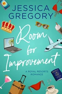 Room for Improvement: A Billionaire Romantic Comedy (Royal Resorts Book 1)