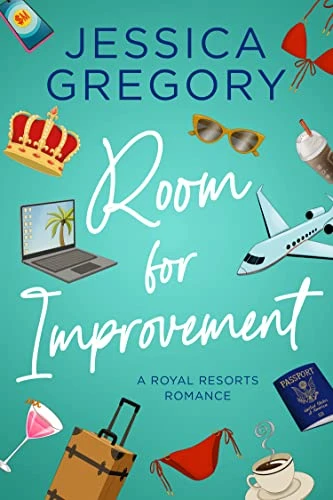 Room for Improvement: A Billionaire Romantic Comedy (Royal Resorts Book 1)