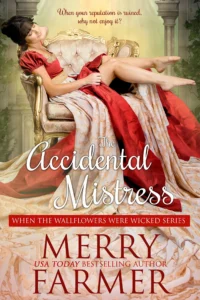 The Accidental Mistress (When the Wallflowers were Wicked Book 1)