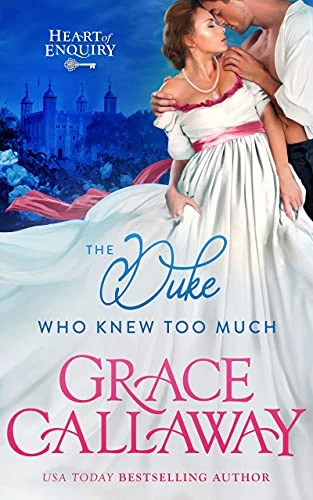 The Duke Who Knew Too Much: A Steamy Enemies to Lovers Historical Romance (Heart of Enquiry Book 1)