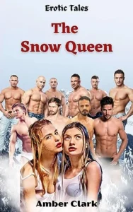 The Snow Queen: A short, explicit, FMMMMM and more, bukkake, DP, fairytale. (Erotic Tales)