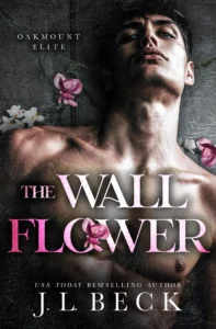The Wallflower : A Dark New Adult Bully Romance (Oakmount Elite Book 1)