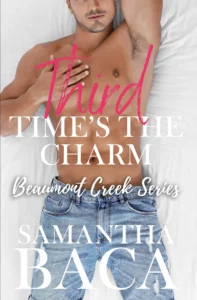 Third Time’s The Charm (Beaumont Creek Book 3)