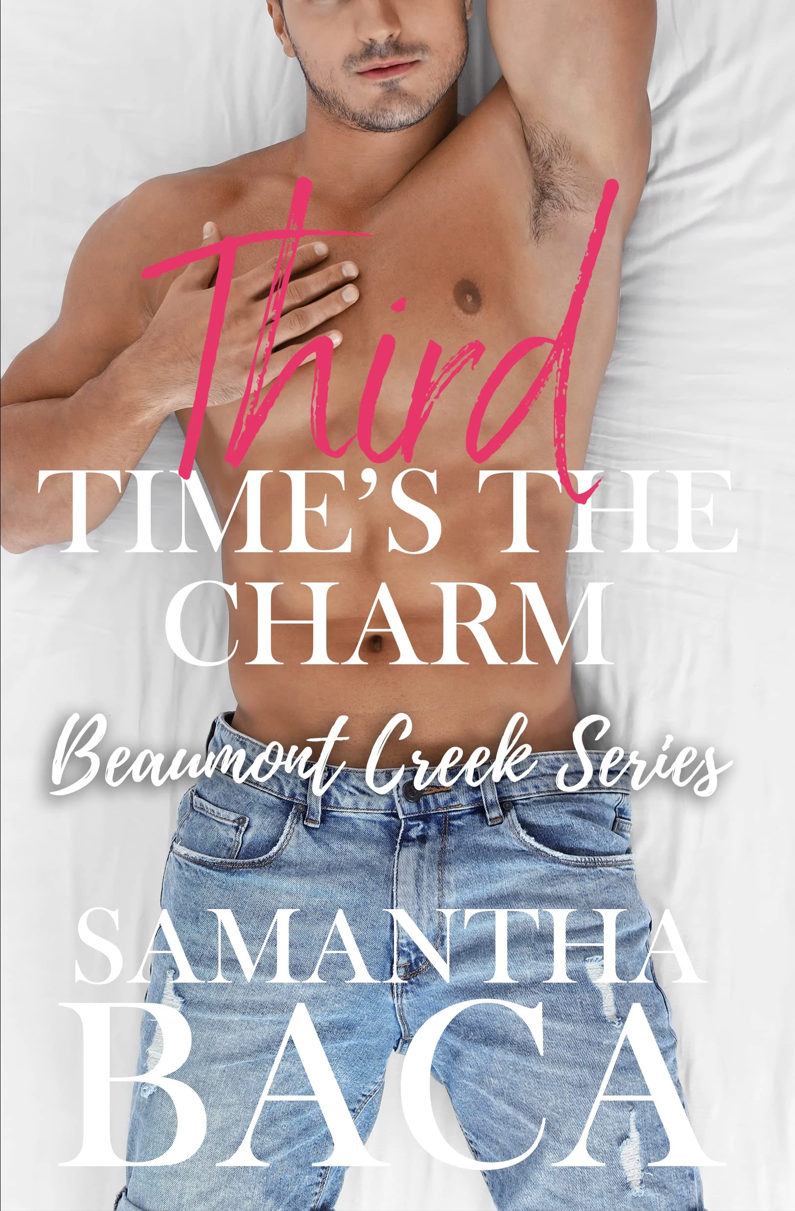 Third Time’s The Charm (Beaumont Creek Book 3)