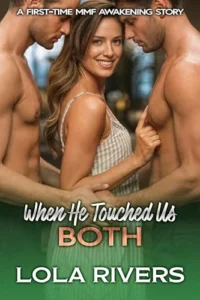 When He Touched Us Both: A First-Time MMF Awakening Story (Threesome Ménage Stories)