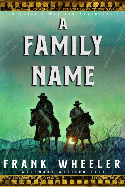 A Family Name : A Classic Western Adventure