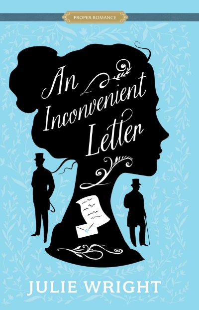 An Inconvenient Letter (Proper Romance)